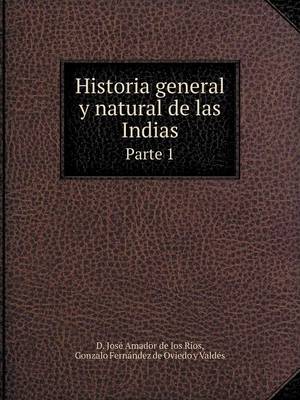 Book cover for Historia general y natural de las Indias Parte 1