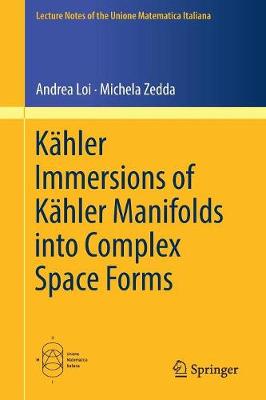 Book cover for Kahler Immersions of Kahler Manifolds into Complex Space Forms