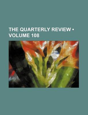 Book cover for The Quarterly Review (Volume 108)