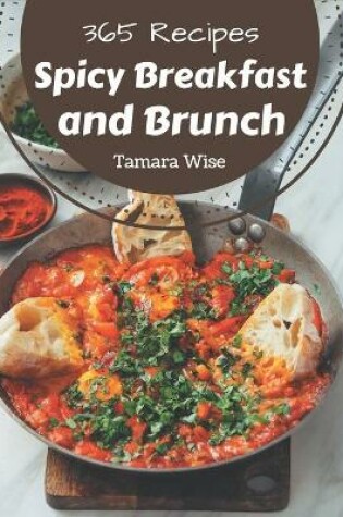 Cover of 365 Spicy Breakfast and Brunch Recipes