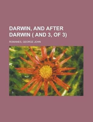 Book cover for Darwin, and After Darwin ( and 3, of 3) Volume 1