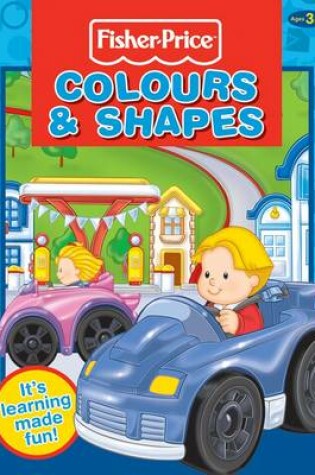 Cover of Fisher-Price Colours and Shapes