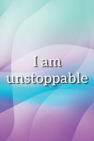 Cover of I Am Unstoppable Notebook