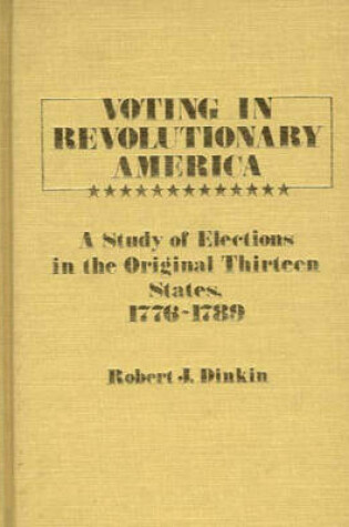 Cover of Voting in Revolutionary America