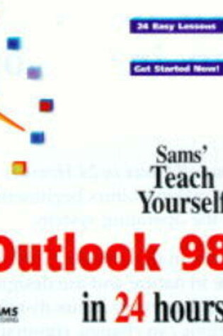 Cover of Sams Teach Yourself Microsoft Outlook 98 in 24 Hours