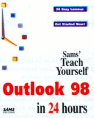 Cover of Sams Teach Yourself Microsoft Outlook 98 in 24 Hours