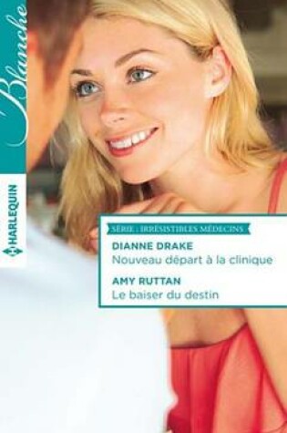 Cover of Nouveau Depart a la Clinique - Le Baiser Du Destin