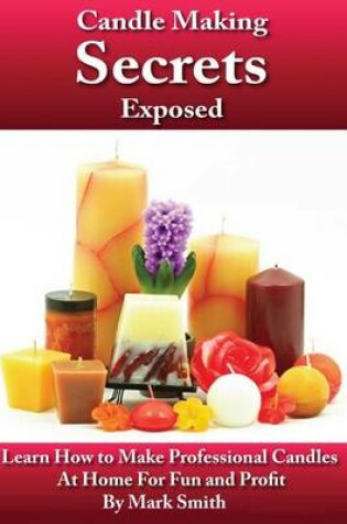 Cover of Candle Making Secrets Exposed