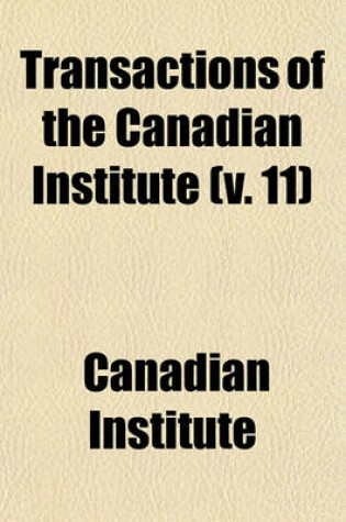 Cover of Transactions of the Canadian Institute (V. 11)