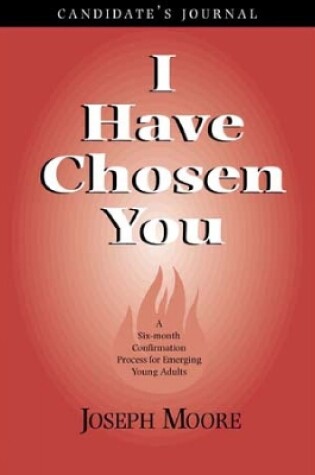 Cover of I Have Chosen You-Candidate's Journal