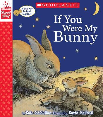 Cover of If You Were My Bunny (a Storyplay Book)