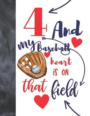 Book cover for 4 And My Baseball Heart Is On That Field