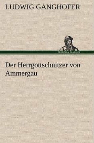 Cover of Der Herrgottschnitzer Von Ammergau