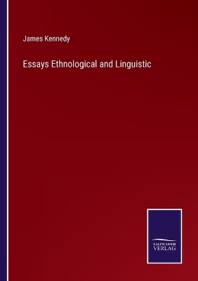 Book cover for Essays Ethnological and Linguistic