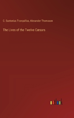 Book cover for The Lives of the Twelve Cæsars