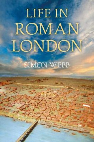 Cover of Life in Roman London