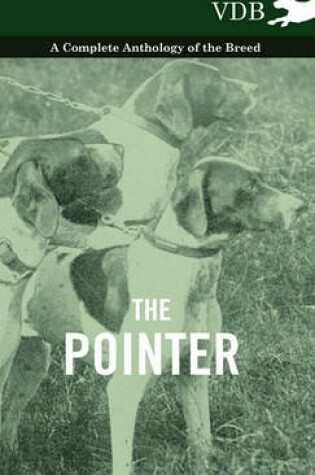 Cover of The Pointer - A Complete Anthology of the Breed