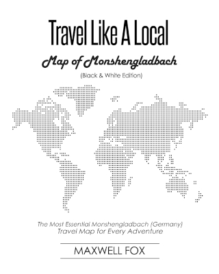 Book cover for Travel Like a Local - Map of Monshengladbach (Black and White Edition)