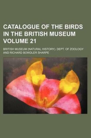 Cover of Catalogue of the Birds in the British Museum Volume 21