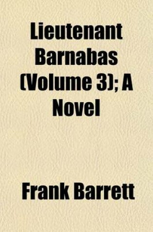 Cover of Lieutenant Barnabas (Volume 3); A Novel