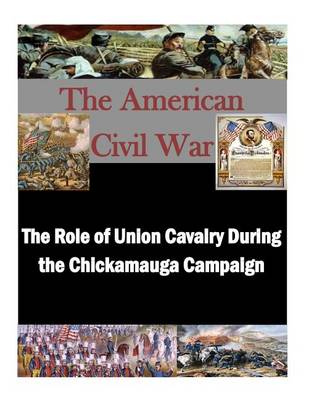 Book cover for The Role of Union Cavalry During the Chickamauga Campaign