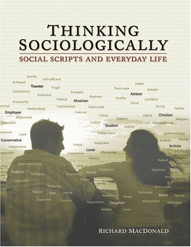 Book cover for THINKING SOCIOLOGICALLY: SOCIAL SCRIPTS AND EVERYDAY LIFE