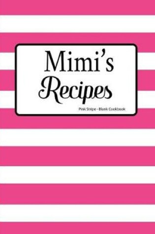 Cover of Mimi's Recipes Pink Stripe Blank Cookbook