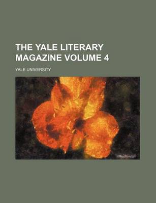 Book cover for The Yale Literary Magazine Volume 4