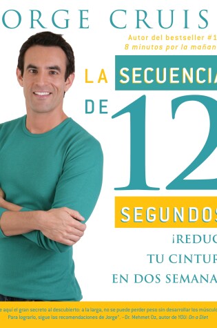 Cover of La secuencia de 12 segundos / The 12 Second Sequence: How to Burn 20% More Calories Every Day