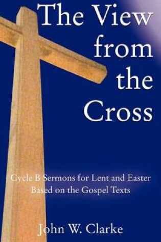 Cover of The View from the Cross