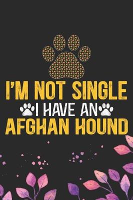 Book cover for I'm Not Single I Have an Afghan Hound