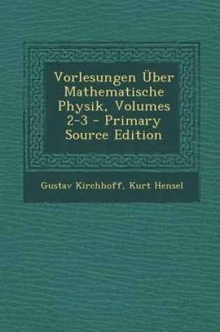 Cover of Vorlesungen Uber Mathematische Physik, Volumes 2-3 - Primary Source Edition