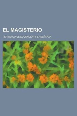 Cover of El Magisterio; Periodico de Educacion y Ensenanza
