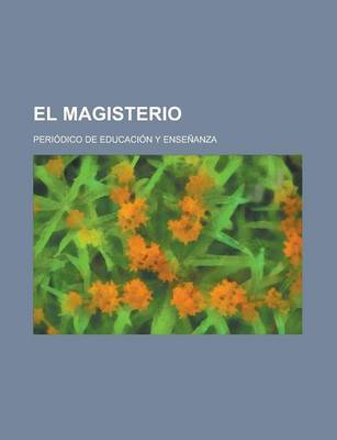 Book cover for El Magisterio; Periodico de Educacion y Ensenanza