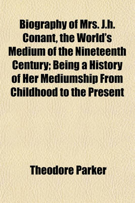 Book cover for Biography of Mrs. J.H. Conant, the World's Medium of the Nineteenth Century; Being a History of Her Mediumship from Childhood to the Present