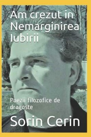 Cover of Am crezut in Nemarginirea Iubirii