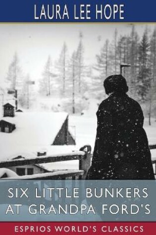 Cover of Six Little Bunkers at Grandpa Ford's (Esprios Classics)