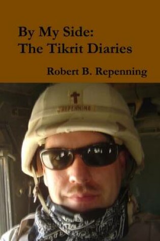 Cover of By My Side: The Tikrit Diaries