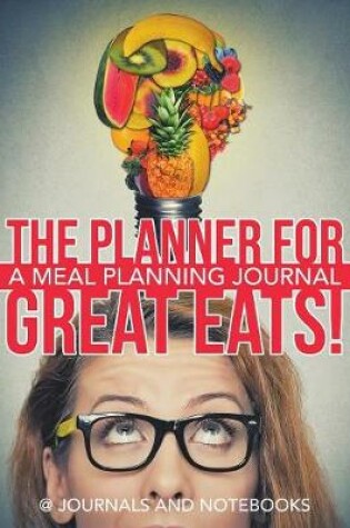Cover of The Planner for Great Eats! A Meal Planning Journal