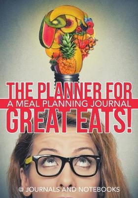 Book cover for The Planner for Great Eats! A Meal Planning Journal