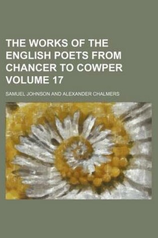 Cover of The Works of the English Poets from Chancer to Cowper Volume 17