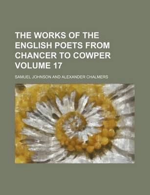 Book cover for The Works of the English Poets from Chancer to Cowper Volume 17