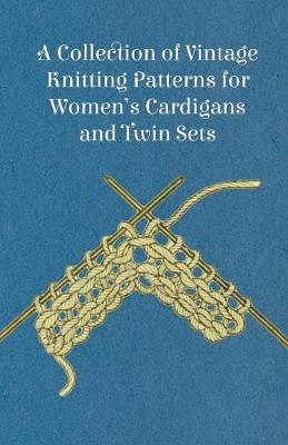 Book cover for A Collection of Vintage Knitting Patterns for Women's Cardigans and Twin Sets