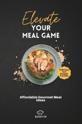 Cover of Elevate Your Meal Game