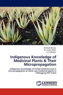 Book cover for Indigenous Knowledge of Medicinal Plants & Their Micropropagation
