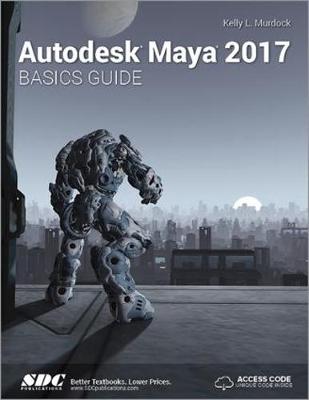 Book cover for Autodesk Maya 2017 Basics Guide (Including unique access code)