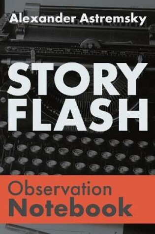 Cover of The Story-Flash Observation Notebook