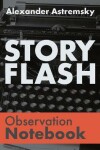 Book cover for The Story-Flash Observation Notebook