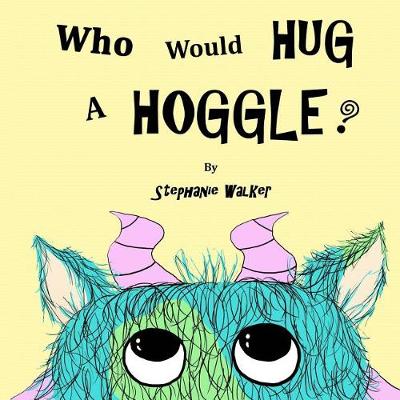 Book cover for Who Would Hug A Hoggle?