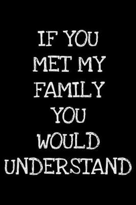 Book cover for If you met my family you would understand